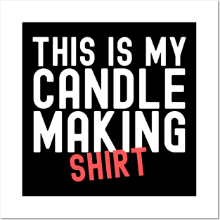 This Is My Candle Making Shirt Posters and Art